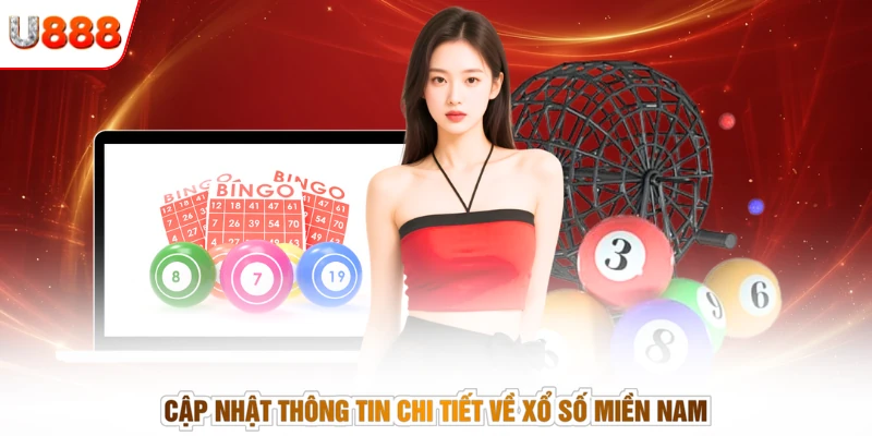 Cập nhật thông tin chi tiết về xổ số miền Nam