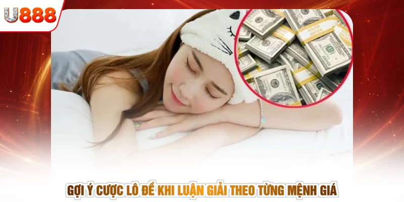 Gợi ý cược lô đề khi luận giải theo từng mệnh giá