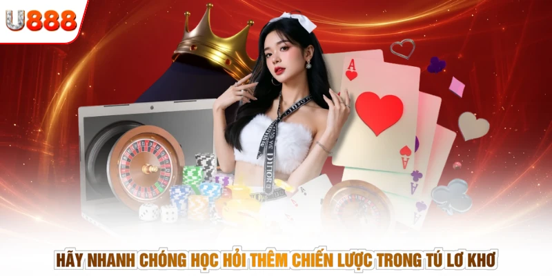 Hãy nhanh chóng học hỏi thêm chiến lược trong Tú lơ khơ