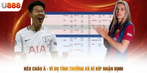 Kèo Châu Á - Ví Dụ Tính Thưởng Và Bí Kíp Nhận Định