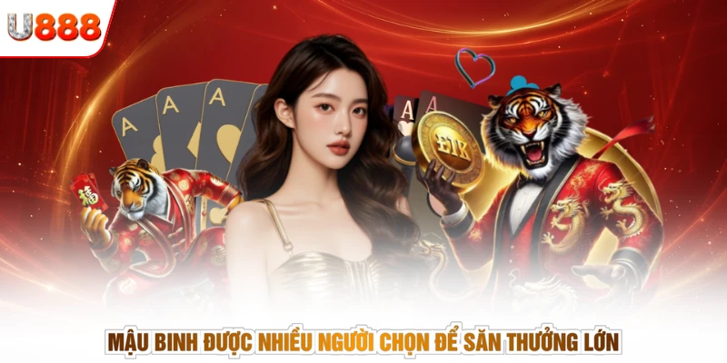 Mậu Binh được nhiều người chọn để săn thưởng lớn