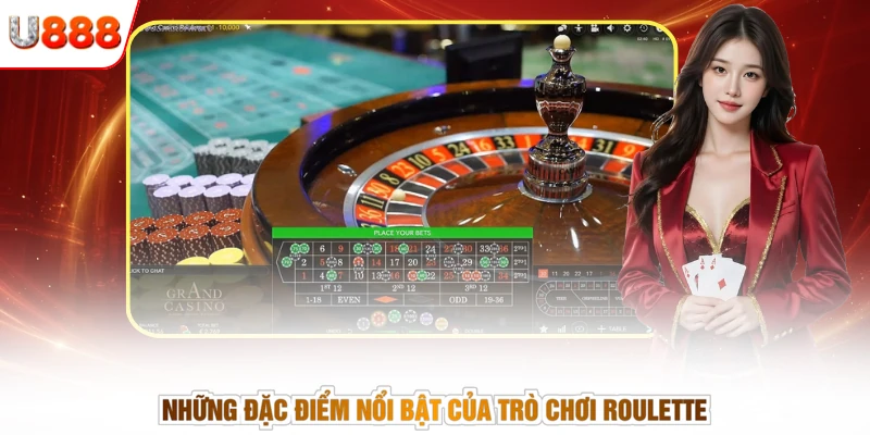 Những đặc điểm nổi bật của trò chơi Roulette