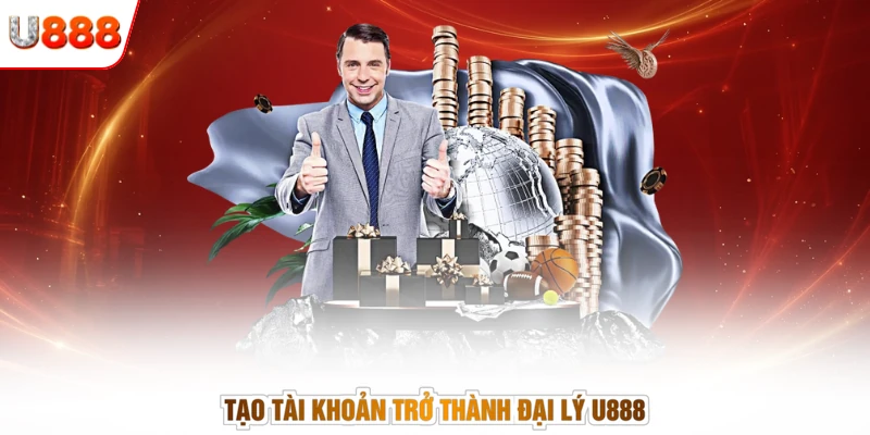 Tạo tài khoản trở thành đại lý U888